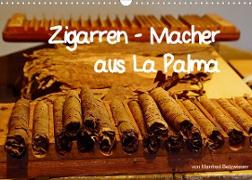 Zigarren - Macher aus La Palma (Wandkalender 2022 DIN A3 quer)