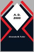 A. D. 2000