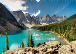 Das "grüne" Nordamerika - Kanada und USA (Wandkalender 2022 DIN A3 quer)
