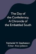 The Day of the Confederacy,A Chronicle of the Embattled South