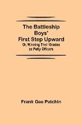 The Battleship Boys' First Step Upward, Or, Winning Their Grades as Petty Officers