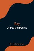 Bay, A Book of Poems