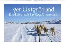 gen Ostgrönland - Eine Reise nach Tasiilaq/Ammassalik - (Wandkalender 2022 DIN A2 quer)