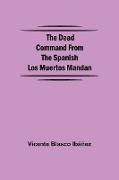 The Dead Command From the Spanish Los Muertos Mandan