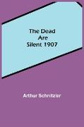 The Dead Are Silent 1907