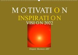 MOTIVATION - INSPIRATION - VISION 2022 (Wandkalender 2022 DIN A2 quer)
