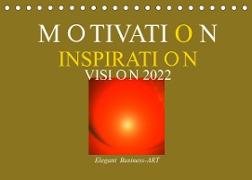 MOTIVATION - INSPIRATION - VISION 2022 (Tischkalender 2022 DIN A5 quer)