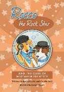 Rocco the Rock Star and the Case of the Mistaken Identity