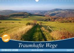 Traumhafte Wege durch die Eifel (Wandkalender 2022 DIN A3 quer)