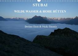 STUBAI - Wilde Wasser & Hohe Höhen (Wandkalender 2022 DIN A3 quer)