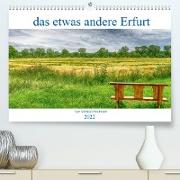 das etwas andere Erfurt (Premium, hochwertiger DIN A2 Wandkalender 2022, Kunstdruck in Hochglanz)