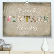 French Vintage Country (Premium, hochwertiger DIN A2 Wandkalender 2022, Kunstdruck in Hochglanz)