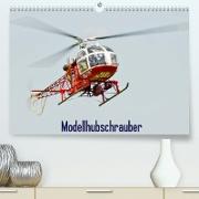 Modellhubschrauber (Premium, hochwertiger DIN A2 Wandkalender 2022, Kunstdruck in Hochglanz)