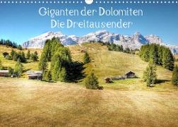 Giganten der Dolomiten - Die Dreitausender (Wandkalender 2022 DIN A3 quer)