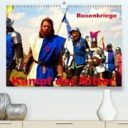 Kampf der Ritter - Rosenkriege (Premium, hochwertiger DIN A2 Wandkalender 2022, Kunstdruck in Hochglanz)