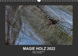 MAGIE HOLZ 2022 (Wandkalender 2022 DIN A3 quer)