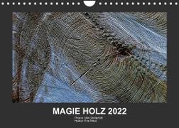 MAGIE HOLZ 2022 (Wandkalender 2022 DIN A4 quer)