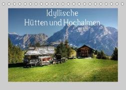 Idyllische Hütten und Hochalmen (Tischkalender 2022 DIN A5 quer)