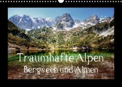 Traumhafte Alpen - Bergseen und Almen (Wandkalender 2022 DIN A3 quer)