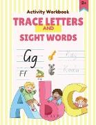 Trace Letters and Sight Words: Amazing Design, Alphabet with Cute Animals, Preschool Practice Handwriting Workbook: Pre K, Kindergarten and Kids Ages