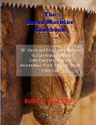 THE BREAD MACHINE COOKBOOK FOR BEGINNERS