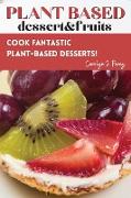 Plant-Based dessert&fruits