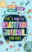 The 3 Minitue Gratitude Journal for Kids: The Space Adventure Gratitude Journal For Kids: The 3 Minute, 100 Day Gratitude and Mindfulness Journal for