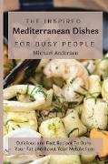 The Inspired Mediterranean Dishes For Busy People