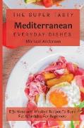 The Super Tasty Mediterranean Everyday Dishes