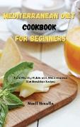 Mediterranean Diet Cookbook for Beginners: Build Healthy Habits with Mediterranean Diet Breakfast Recipes