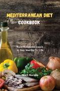 Mediterranean Diet Cookbook: Tasty Recipes for Lunch to Stay Healthy for Life