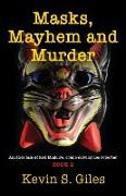 Masks, Mayhem and Murder