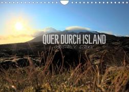 Quer durch Island (Wandkalender 2022 DIN A4 quer)