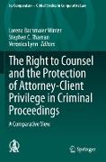 The Right to Counsel and the Protection of Attorney-Client Privilege in Criminal Proceedings