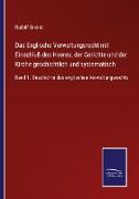 Das Englische Verwaltungsrecht mit Einschluß des Heeres, der Gerichte und der Kirche geschichtlich und systematisch