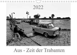 Aus - Zeit der Trabanten (Wandkalender 2022 DIN A4 quer)