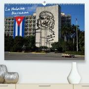 La Habana / Havanna (Premium, hochwertiger DIN A2 Wandkalender 2022, Kunstdruck in Hochglanz)