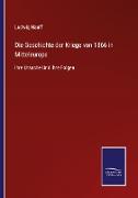 Die Geschichte der Kriege von 1866 in Mitteleuropa