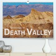 Unterwegs im Death Valley (Premium, hochwertiger DIN A2 Wandkalender 2022, Kunstdruck in Hochglanz)