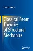 Classical Beam Theories of Structural Mechanics