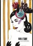 Burlesque - Quickies von Sara Horwath, der Klassiker ! (Wandkalender 2022 DIN A4 hoch)