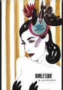 Burlesque - Quickies von Sara Horwath, der Klassiker ! (Wandkalender 2022 DIN A3 hoch)