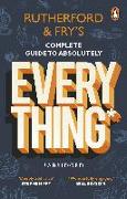 Rutherford and Fry’s Complete Guide to Absolutely Everything (Abridged)