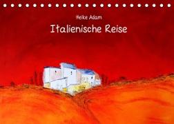 Heike Adam - Italienische Reise (Tischkalender 2022 DIN A5 quer)