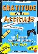 Gratitude With Attitude - The 1 Minute Gratitude Journal For Kids Ages 10-15