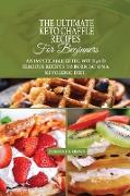 The Ultimate Keto Chaffle Recipes For Beginners