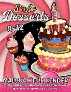 Süße Desserts Malbuch Für Kinder Ab 8 Jahre