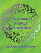 The Ultimate Mandala Coloring Book