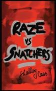 RAZE vs SNATCHERS