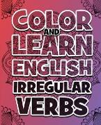 COLOR AND LEARN ENGLISH Irregular Verbs - Coloring Book